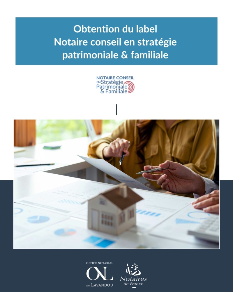 Obtention du label Notaire conseil en stratégie patrimoniale & familiale 
